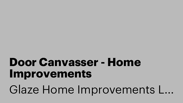 Door Canvasser - Home Improvements