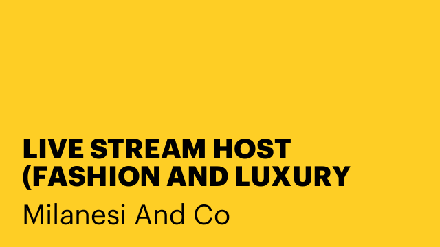 LIVE STREAM HOST (FASHION AND LUXURY ITEMS)