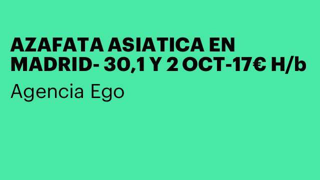 AZAFATA ASIATICA EN MADRID- 30,1 Y 2 OCT-17€ H/b