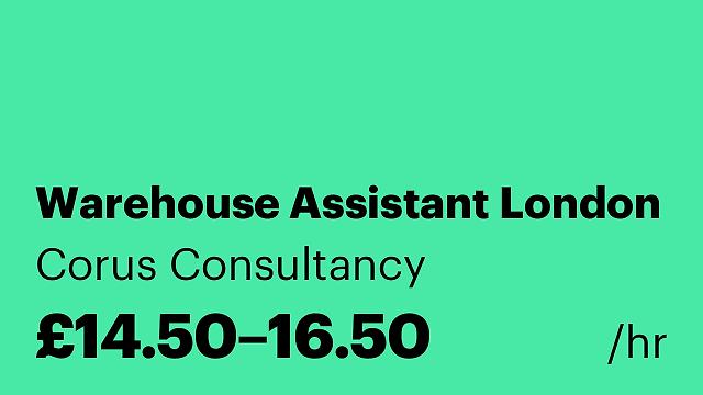 Warehouse Assistant London