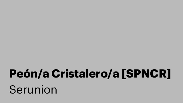 Peón/a Cristalero/a [SPNCR]