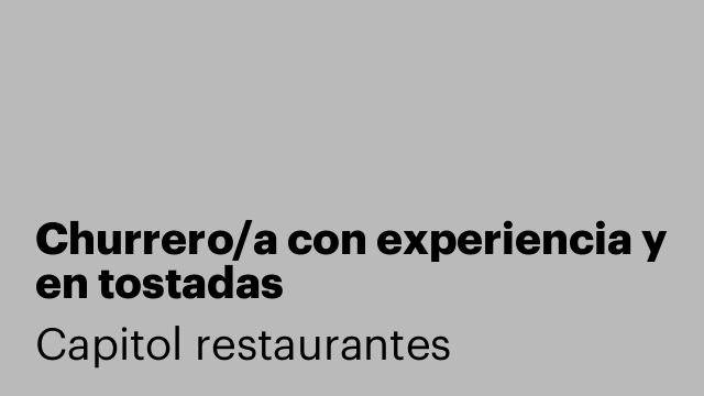 Churrero/a con experiencia y en tostadas