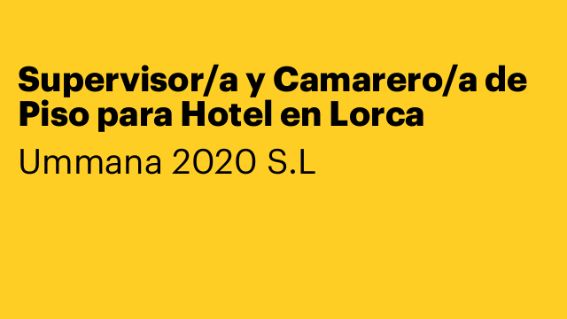 Supervisor/a y Camarero/a de Piso para Hotel en Lorca