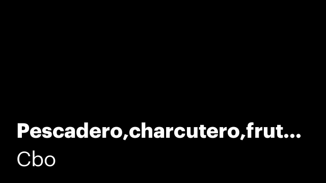 Pescadero,charcutero,frutero,panadero