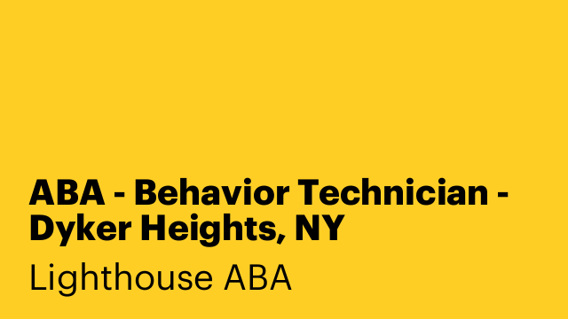 ABA - Behavior Technician - Dyker Heights, NY