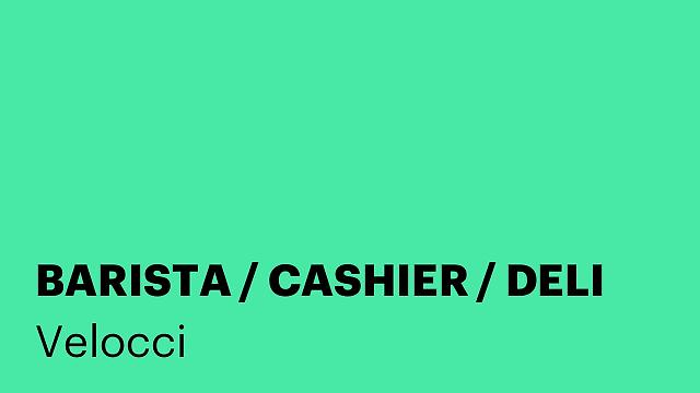 BARISTA / CASHIER / DELI