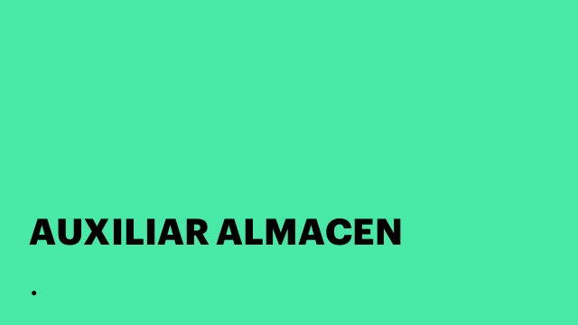 AUXILIAR ALMACEN