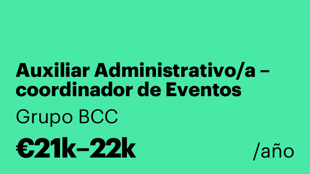 Auxiliar Administrativo/a – coordinador de Eventos (Presencial, Madrid)