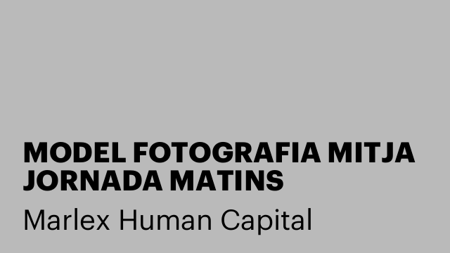 MODEL FOTOGRAFIA MITJA JORNADA MATINS