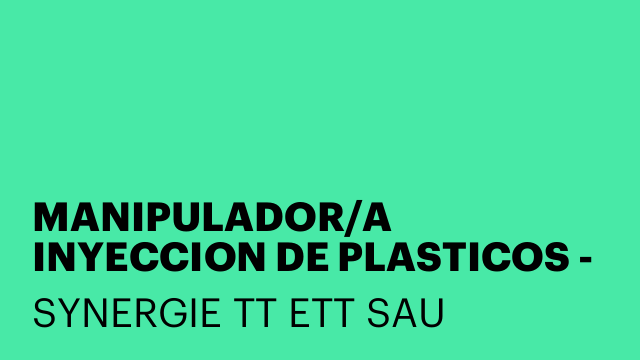 MANIPULADOR/A INYECCION DE PLASTICOS - SANT CUGAT
