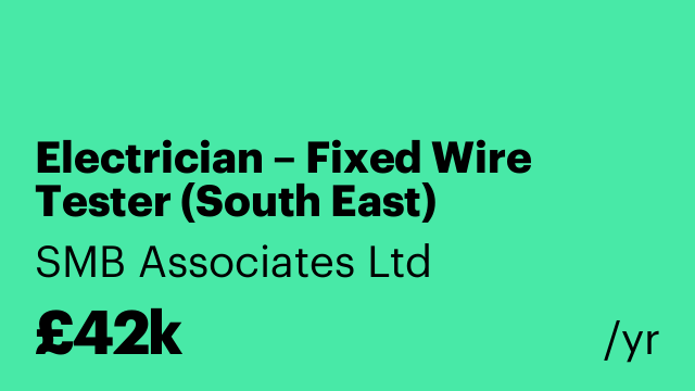 Electrician – Fixed Wire Tester (South East)