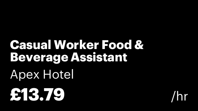 Casual Worker Food & Beverage Assistant