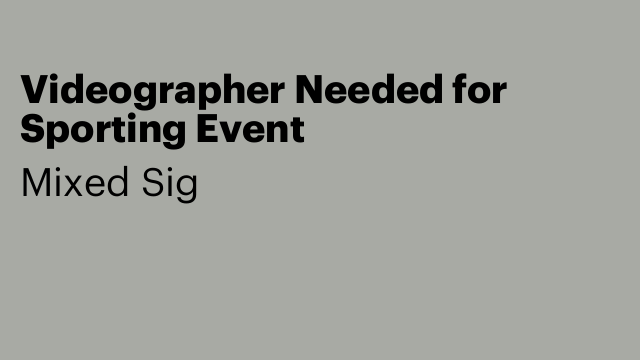 Videographer Needed for Sporting Event