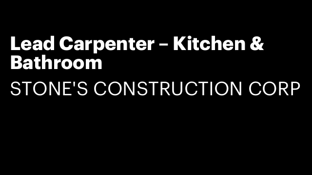 Lead Carpenter – Kitchen & Bathroom
