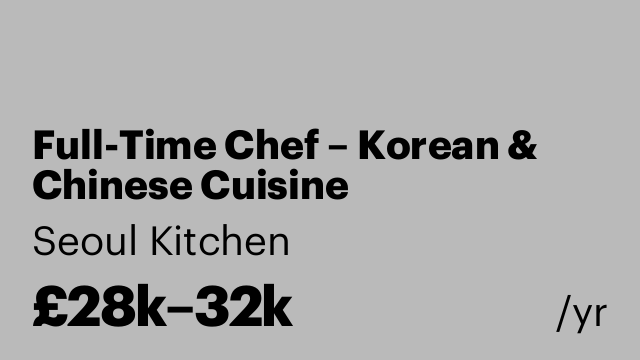 Full-Time Chef – Korean & Chinese Cuisine