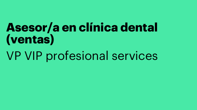 Asesor/a en clínica dental (ventas)