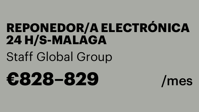 REPONEDOR/A ELECTRÓNICA 24 H/S-MALAGA