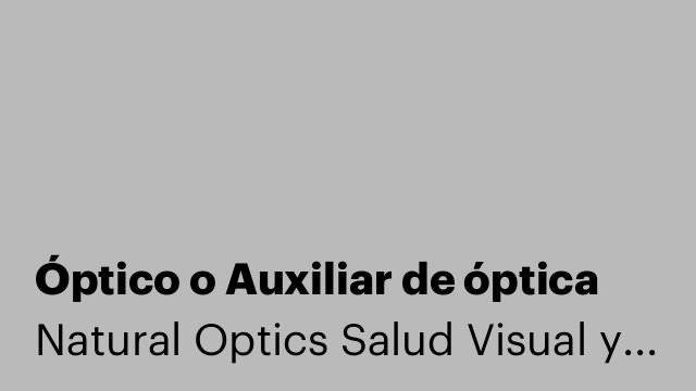 Óptico o Auxiliar de óptica