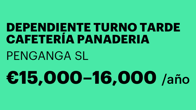 DEPENDIENTE TURNO TARDE CAFETERÍA PANADERIA