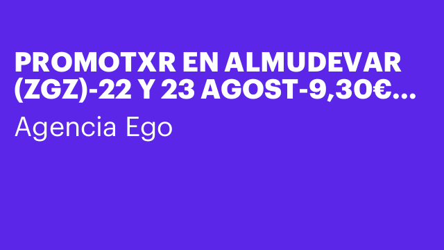 PROMOTXR EN ALMUDEVAR (ZGZ)-22 Y 23 AGOST-9,30€ H/b