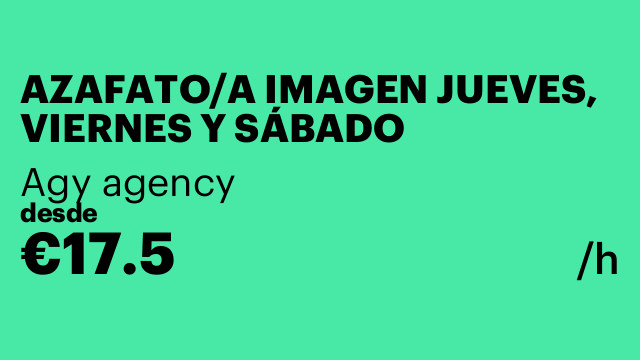 AZAFATO/A IMAGEN JUEVES, VIERNES Y SÁBADO