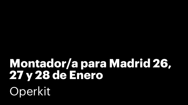 Montador/a para Madrid 26, 27 y 28 de Enero
