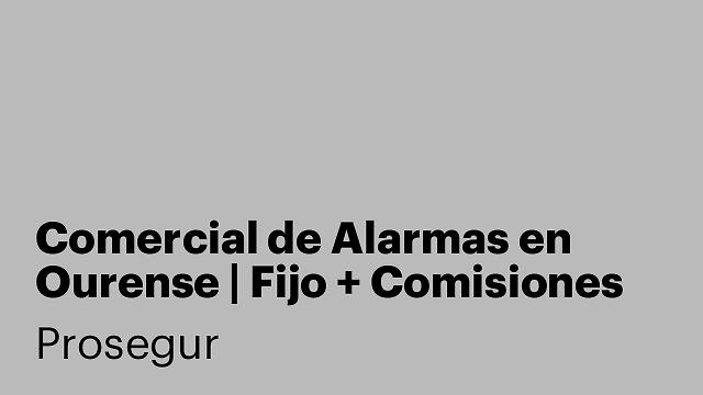 Comercial de Alarmas en Ourense | Fijo + Comisiones sin límite (+3.000 €/mes)