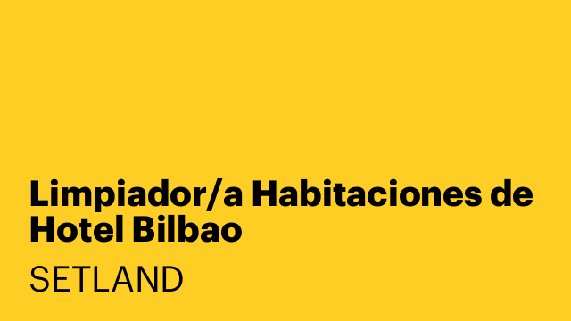 Limpiador/a Habitaciones de Hotel Bilbao