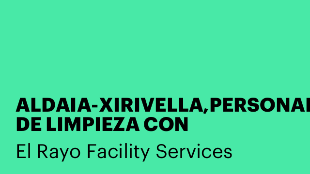 ALDAIA-XIRIVELLA,PERSONAL DE LIMPIEZA CON EXPERIENCIA