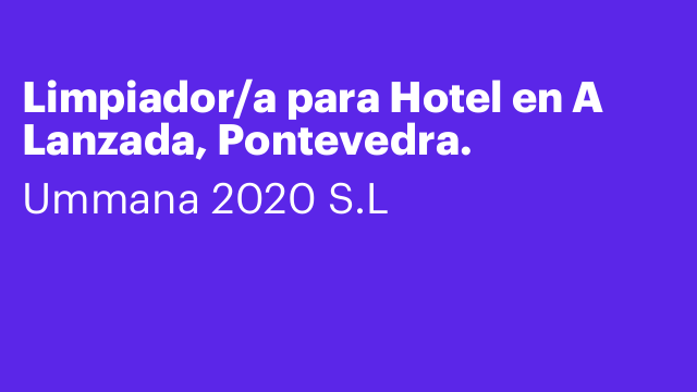 Limpiador/a para Hotel en A Lanzada, Pontevedra.