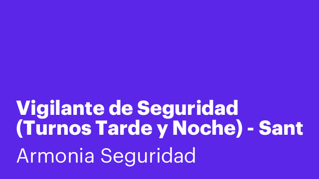 Vigilante de Seguridad (Turnos Tarde y Noche) - Sant Cugat y Barcelona