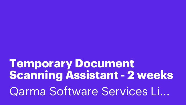 Temporary Document Scanning Assistant - 2 weeks work