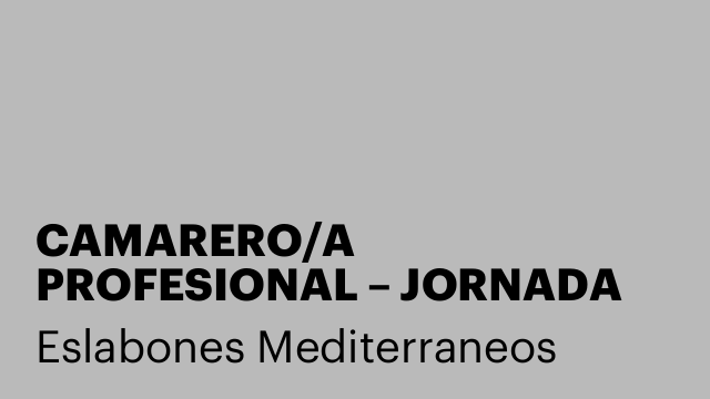 CAMARERO/A PROFESIONAL – JORNADA COMPLETA – INCORPORACIÓN INMEDIATA