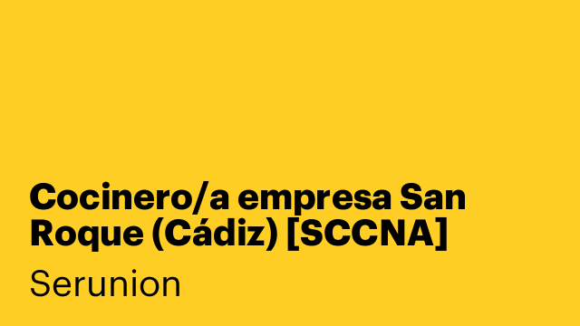 Cocinero/a empresa San Roque (Cádiz) [SCCNA]