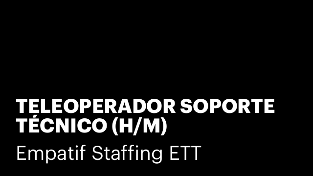 TELEOPERADOR SOPORTE TÉCNICO (H/M)