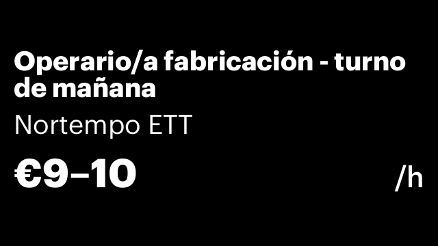 Operario/a fabricación - turno de mañana