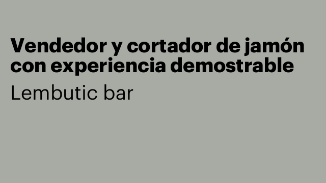 Vendedor y cortador de jamón con experiencia demostrable