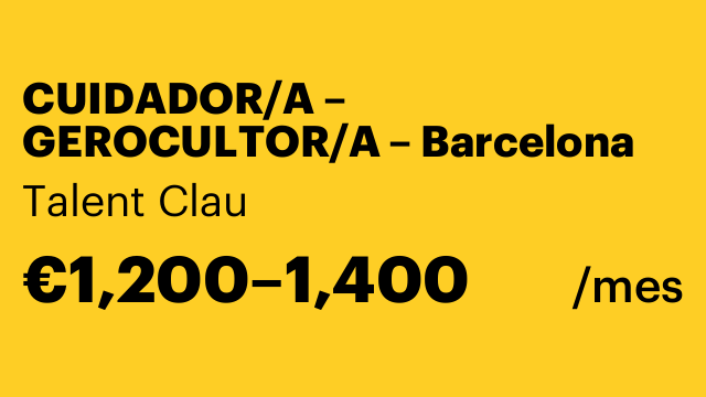 CUIDADOR/A – GEROCULTOR/A – Barcelona