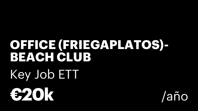 OFFICE (FRIEGAPLATOS)- BEACH CLUB
