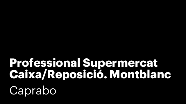 Professional Supermercat Caixa/Reposició. Montblanc