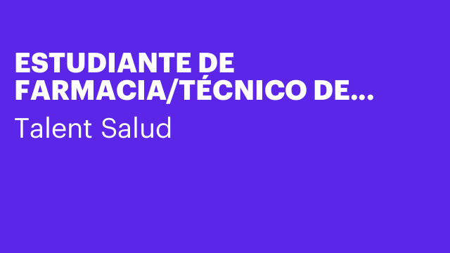 ESTUDIANTE DE FARMACIA/TÉCNICO DE FARMACIA (PARCIAL TARDES) MATARÓ