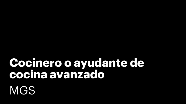 Cocinero o ayudante de cocina avanzado