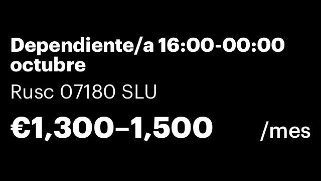 Dependiente/a 16:00-00:00 octubre