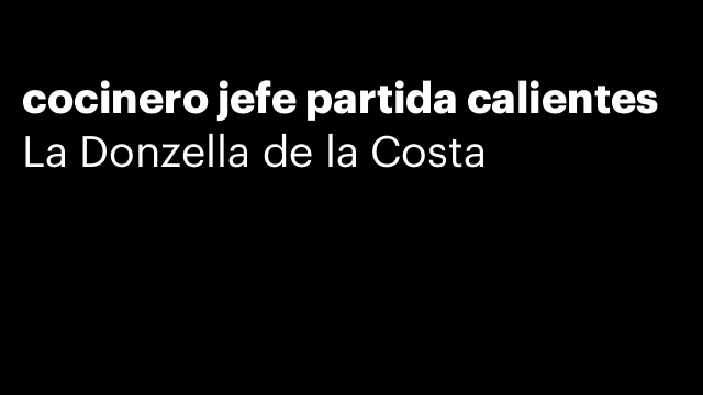cocinero jefe partida calientes