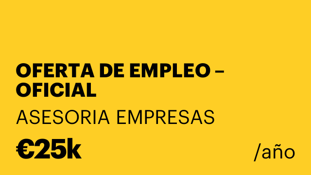 OFERTA DE EMPLEO – OFICIAL ADMINISTRATIVO/A (ASESORÍA / CONSULTORÍA)