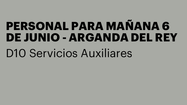 PERSONAL PARA MAÑANA 6 DE JUNIO - ARGANDA DEL REY