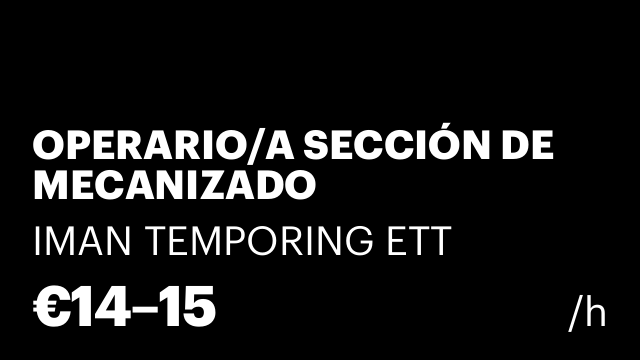 OPERARIO/A SECCIÓN DE MECANIZADO