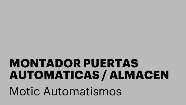 MONTADOR PUERTAS AUTOMATICAS / ALMACEN