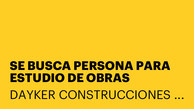 SE BUSCA PERSONA PARA ESTUDIO DE OBRAS