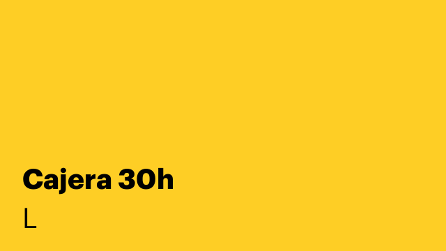 Cajera 30h
